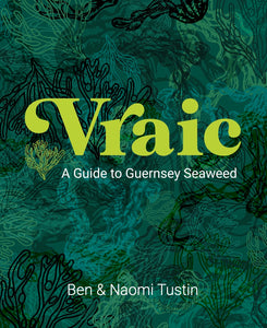 'Vraic' - A Guide to Guernsey Seaweed [PRE-ORDER]